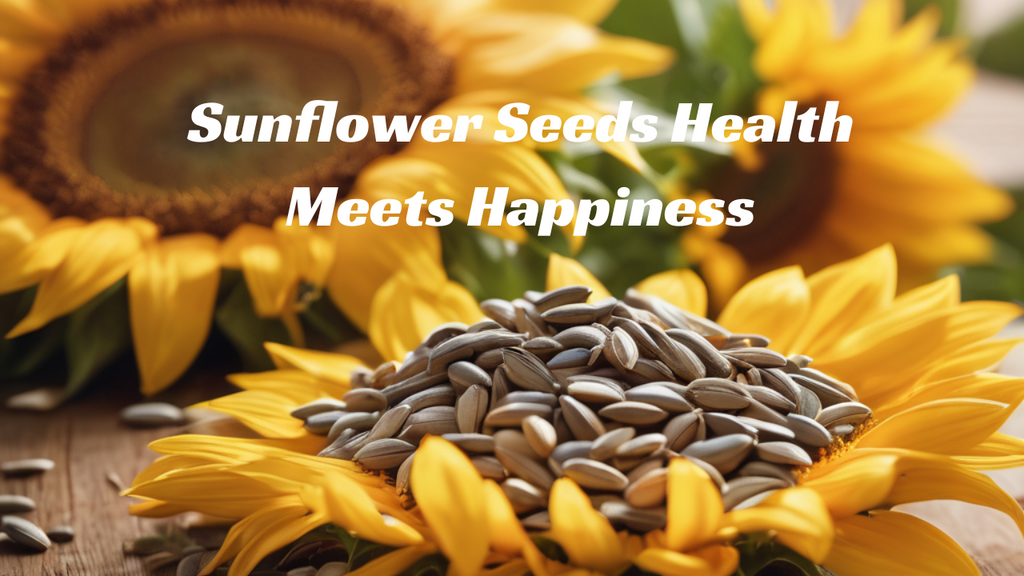 Roasted Sunflower Seed Health Benefits Happy Nutrition Facts